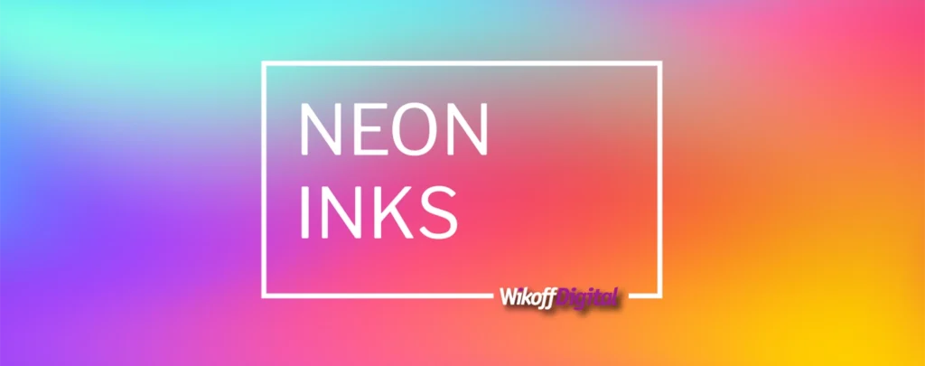 White text reading "NEON INKS" in a box, over a gradient background of bright neon colors. The logo "Wikoff Digital" appears at the bottom right.